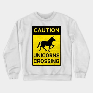 Caution Unicorns Crossing Crewneck Sweatshirt